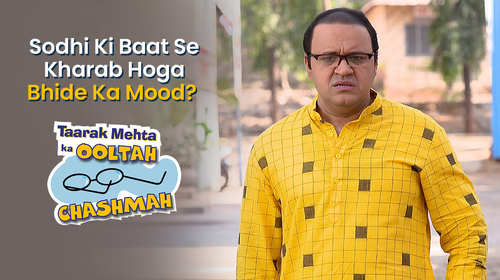 Taarak Mehta Ka Ooltah Chashmah - Sodhi Ki Baat Se Kharab Hoga Bhide Ka Mood? Hindi Comedy Movie Thumbnail