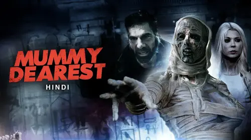 Mummy Dearest (Hindi) Hindi Horror Movie Thumbnail