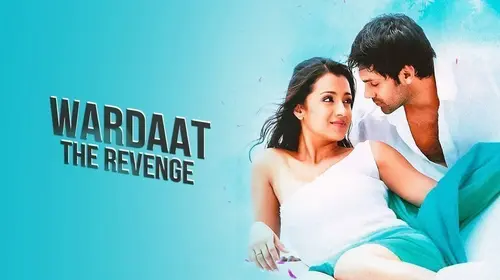 Wardaat The Revenge Hindi Romance Movie Thumbnail