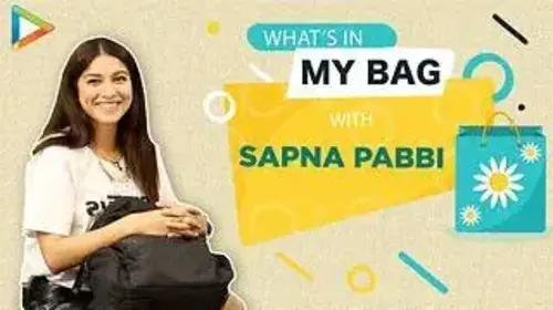 What's in My Bag - Sapna Pabbi Entertainment Trailer Thumbnail