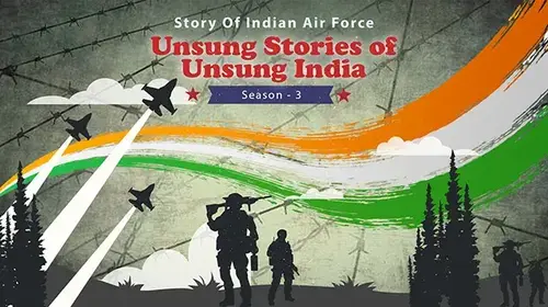 Unsung Stories of Unsung India - Story of Indian Air Force (Season 3) Patriotic Series Thumbnail