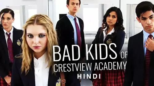 Bad Kids of Crestview Academy (Hindi) Hindi Action Movie Thumbnail