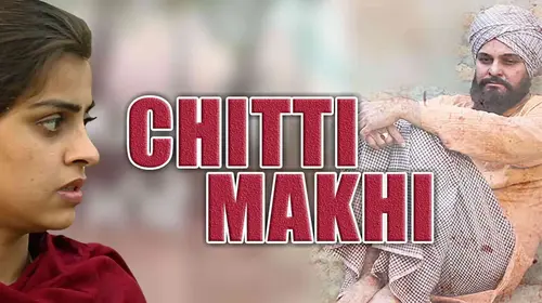 Chitti Makhi Punjabi social_drama Movie Thumbnail