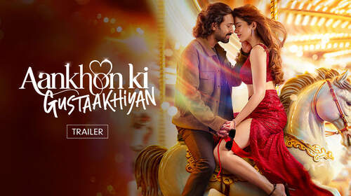 Aankhon ki Gustaankhiyan - Trailer Hindi Romance Trailer Thumbnail