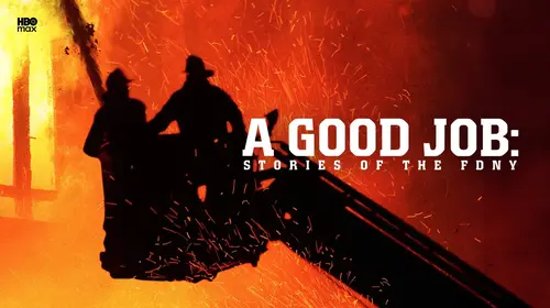 A Good Job: Stories of the FDNY English Documentary Movie Thumbnail
