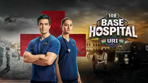 108 Base Hospital - Uri Hindi Drama Series Thumbnail