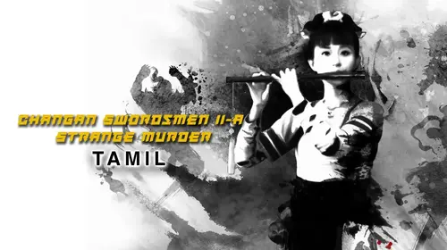 Changan Swordsmen 2nd - Strange Murder (Tamil) Tamil Martial Art Movie Thumbnail