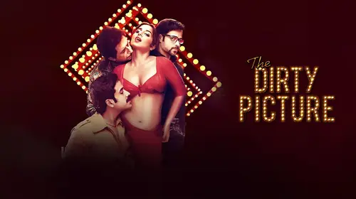 The Dirty Picture Hindi Drama Movie Thumbnail