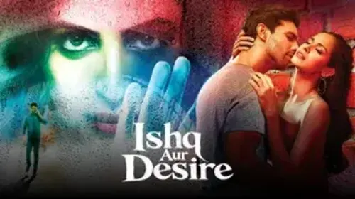 Ishq Aur Desire - Trailer Thriller Trailer Thumbnail