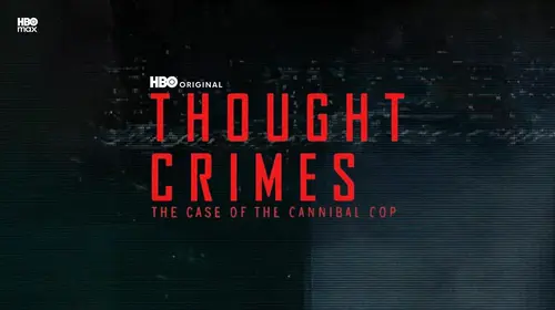 Thought Crimes: The Case Of The Cannibal Cop English Crime Movie Thumbnail