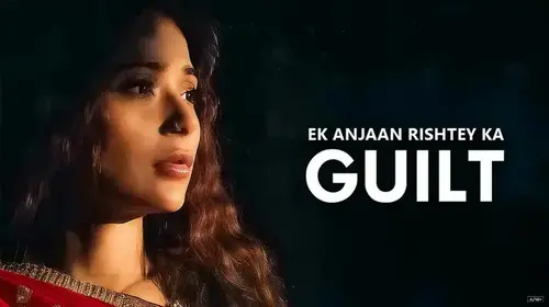 Ek Anjaan Rishtey Ka Guilt Hindi Drama Movie Thumbnail