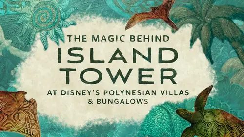 The Magic Behind Island Tower at Disney's Polynesian Villas & Bungalows English Documentary Movie Thumbnail