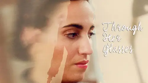 Through Her Glasses Drama Shorts Thumbnail