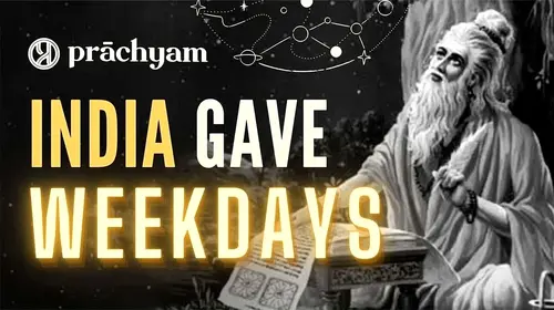 Ancient Indian Logic for Sequence of Weekdays | Origin of 7 Weekdays | Prachyam English Educational Movie Thumbnail