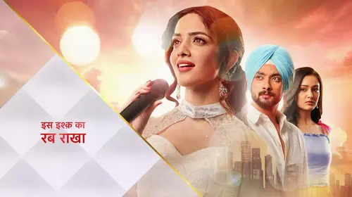 Iss Ishq Ka... Rabb Rakha Hindi Family Series Thumbnail