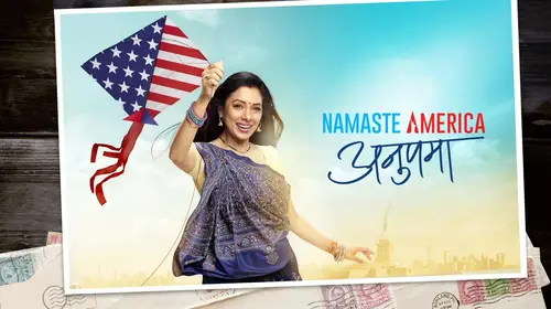 Anupama: Namaste America Hindi Drama Series Thumbnail