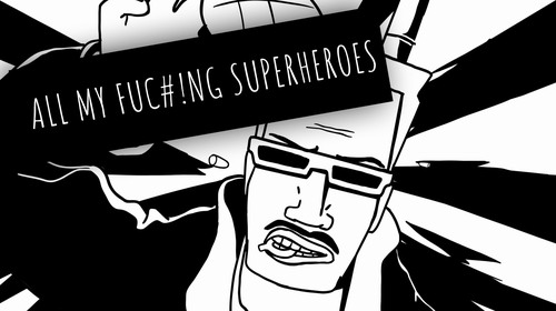 ALL MY FUCKING SUPERHEROES English Animation Shorts Thumbnail