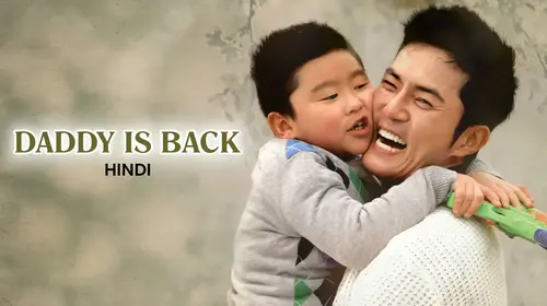 Daddy Is Back (Hindi) Hindi Drama Movie Thumbnail