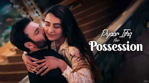 Pyaar Ishq Aur Possession Hindi Drama Movie Thumbnail