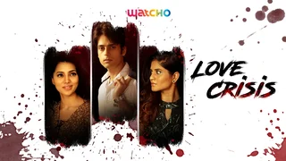 Love Crisis Hindi romance,drama Series Thumbnail