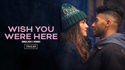 Wish You Were Here| Trailer English Romance Trailer Thumbnail