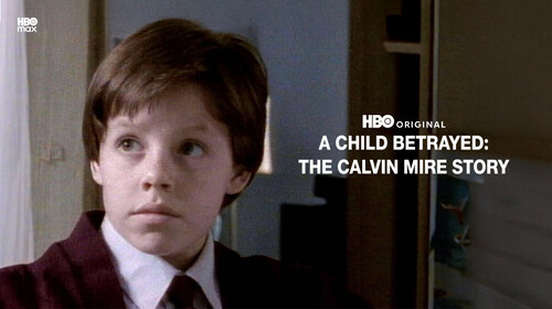 Lifestories: A Child Betrayed: The Calvin Mire Story English Crime Movie Thumbnail