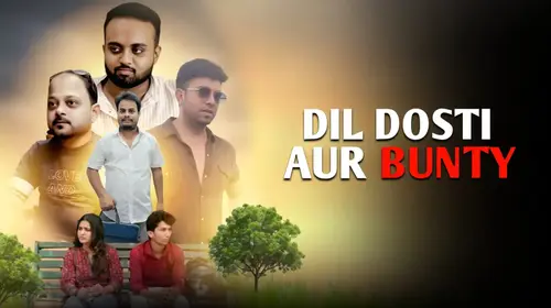Dil Dosti Aur Bunty Drama Shorts Thumbnail