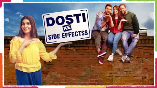 Dosti Ke Side Effects Hindi Drama Movie Thumbnail