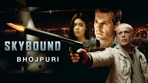 Skybound (Bhojpuri) Bhojpuri Action Movie Thumbnail
