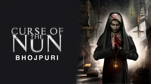 Curse of the Nun (Bhojpuri) Bhojpuri Horror Movie Thumbnail