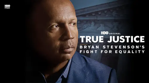 True Justice: Bryan Stevensons Fight For Equality English Documentary Movie Thumbnail
