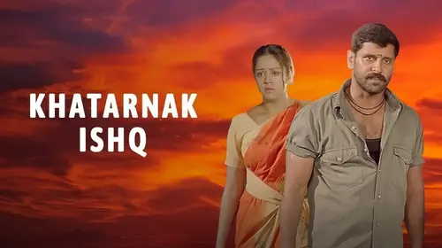 Khatarnak Ishq Hindi Action Movie Thumbnail
