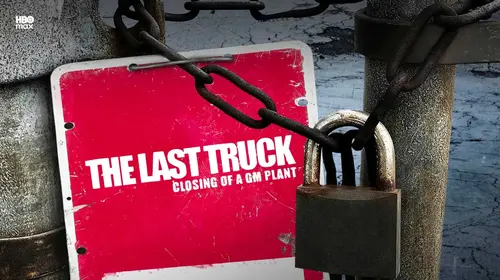 The Last Truck: Closing Of A GM Plant English Documentary Movie Thumbnail