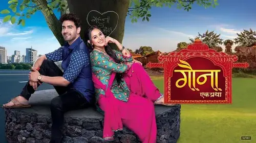 Gauna - Ek Pratha Hindi Drama Series Thumbnail